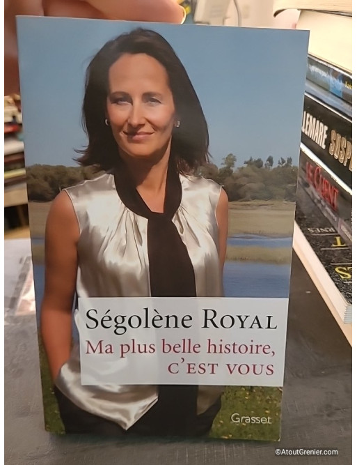 Ma plus belle histoire, c'est vous - Ségolène Royal