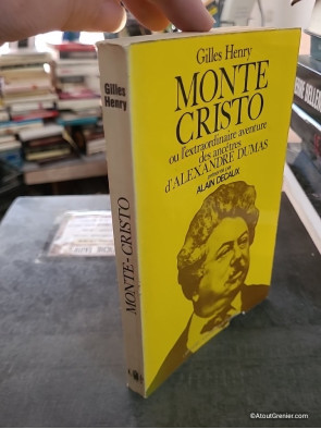 Monte Cristo ou l'extraordinaire aventure des ancêtres d'Alexandre Dumas - Gilles Henry