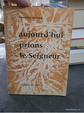 Aujourd Hui Prions Le Seigneur - Françoise Destang