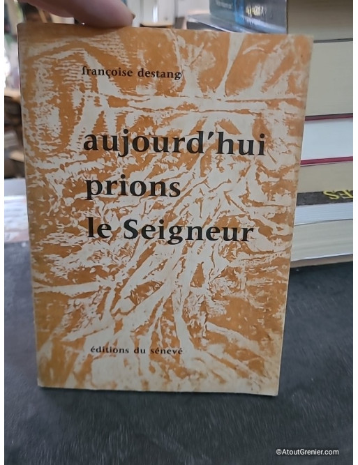 Aujourd Hui Prions Le Seigneur - Françoise Destang