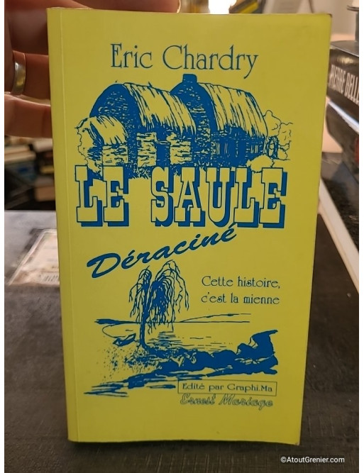Le saule déraciné - Cette histoire, c'est la mienne - Éric Chardry