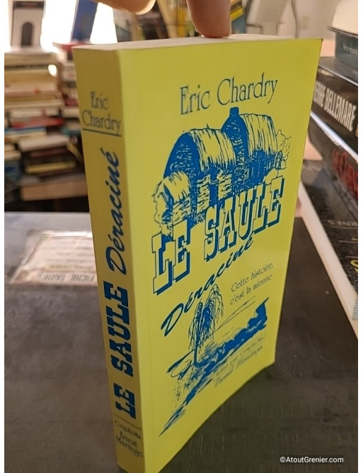 Le saule déraciné - Cette histoire, c'est la mienne - Éric Chardry