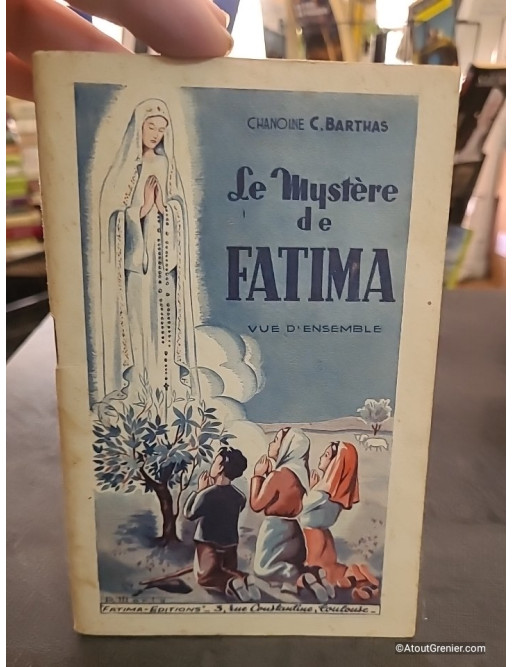 Le Mystère de Fatima vue d'ensemble - Chanoine C. Barthas