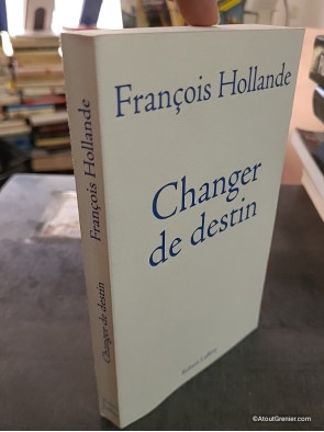 Changer de destin - François Hollande