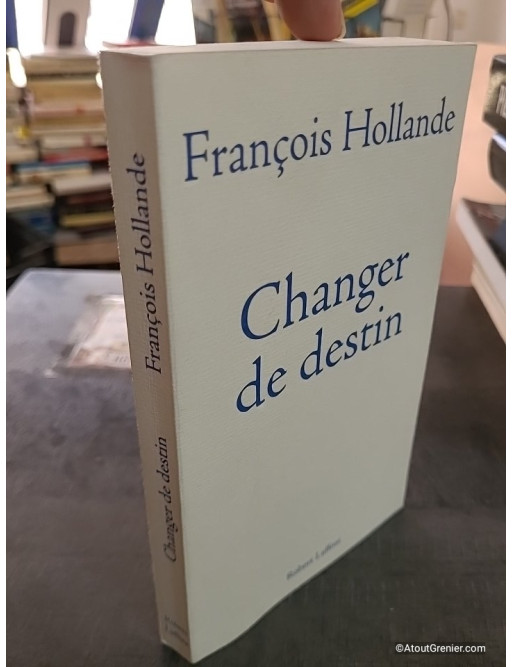 Changer de destin - François Hollande