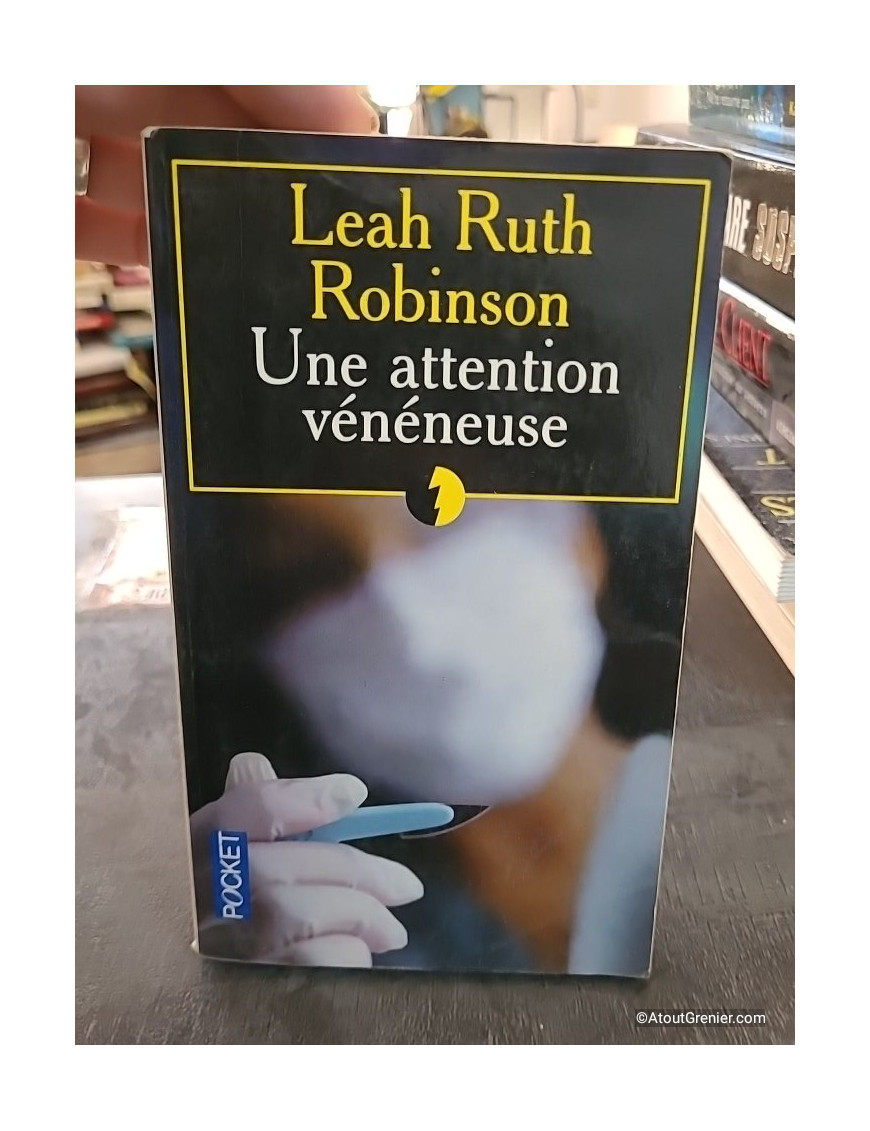 Une attention vénéneuse - Leah Ruth Robinson