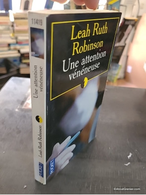 Une attention vénéneuse - Leah Ruth Robinson