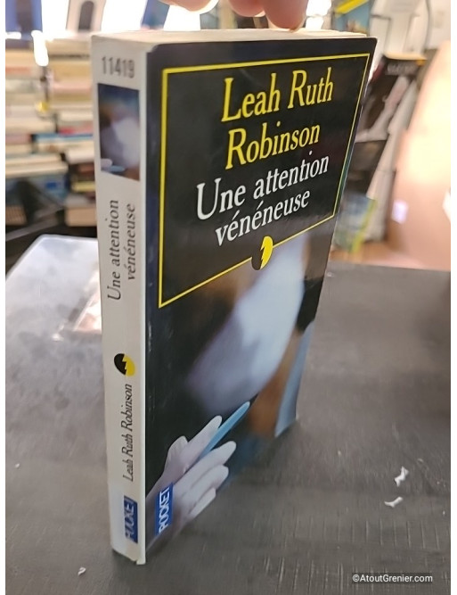 Une attention vénéneuse - Leah Ruth Robinson