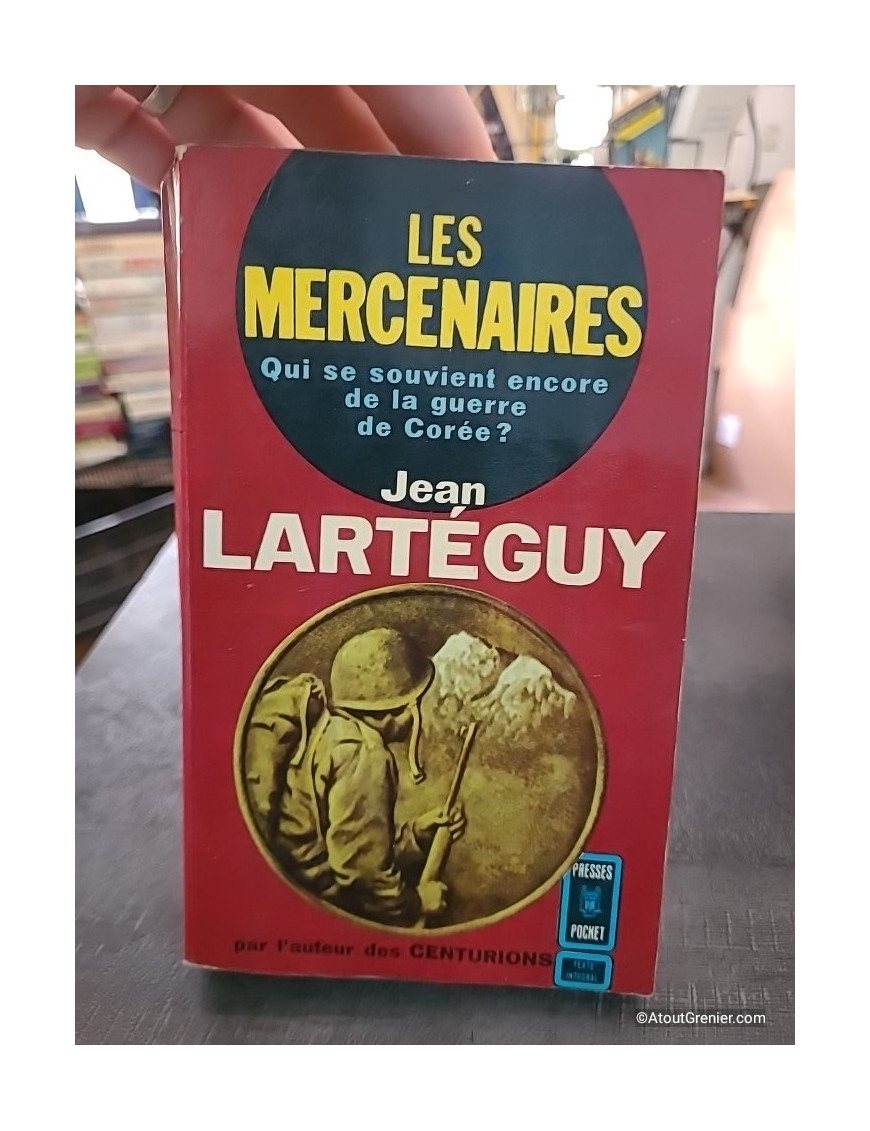 Les mercenaires, qui se souvient encore de la guerre de Corée - Jean Larteguy