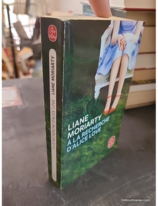 À la recherche d'Alice Love - Liane Moriarty