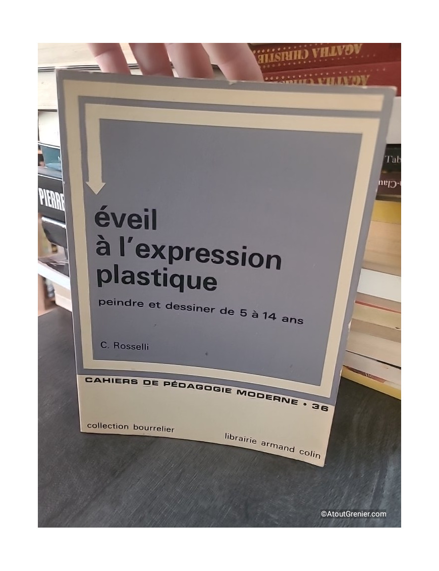 Éveil à l'expression plastique : peindre et dessiner de 5 à 14 ans - C. Rosselli