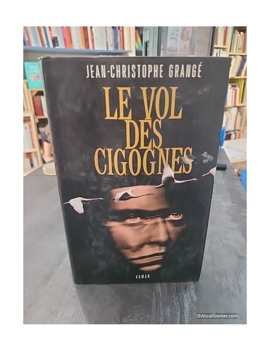 Le Vol des cigognes - Jean-Christophe Grangé