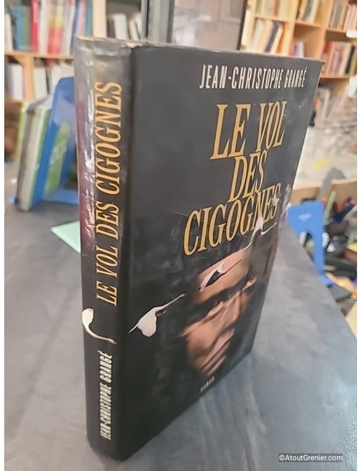 Le Vol des cigognes - Jean-Christophe Grangé