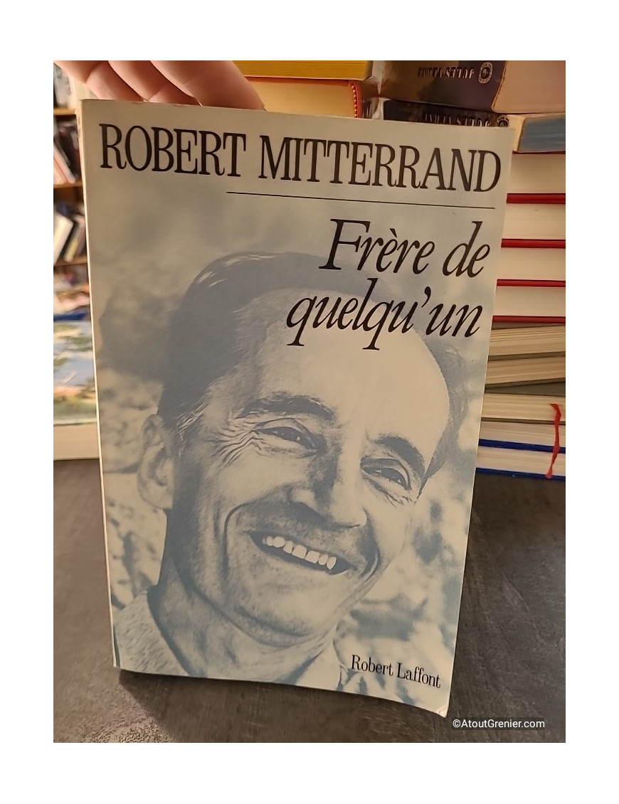 Frère de quelqu'un - Robert Mitterrand
