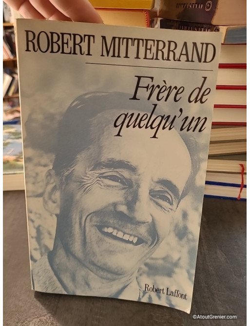 Frère de quelqu'un - Robert Mitterrand