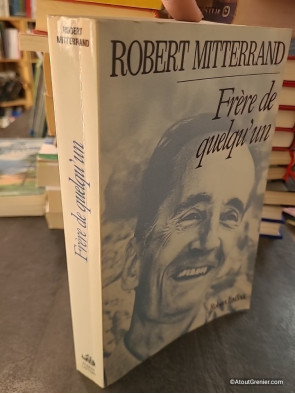 Frère de quelqu'un - Robert Mitterrand
