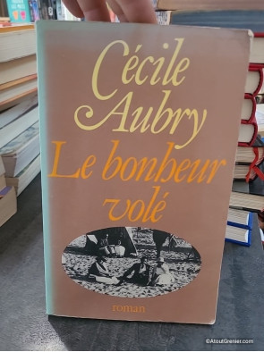 Le bonheur vole - Roman - Cécile Aubry