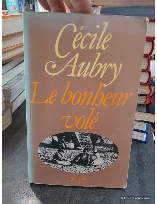Le bonheur vole - Roman - Cécile Aubry