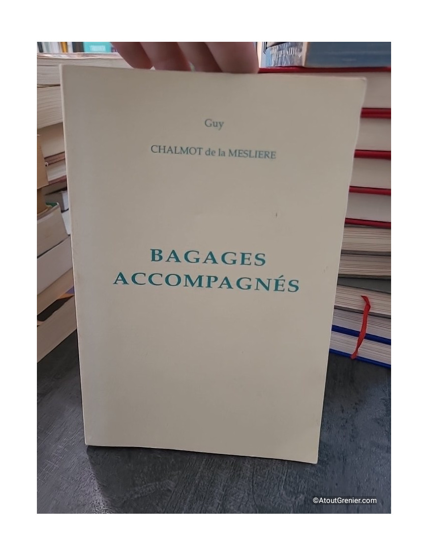Bagages accompagnés - Guy Chalmot de la Mesliere