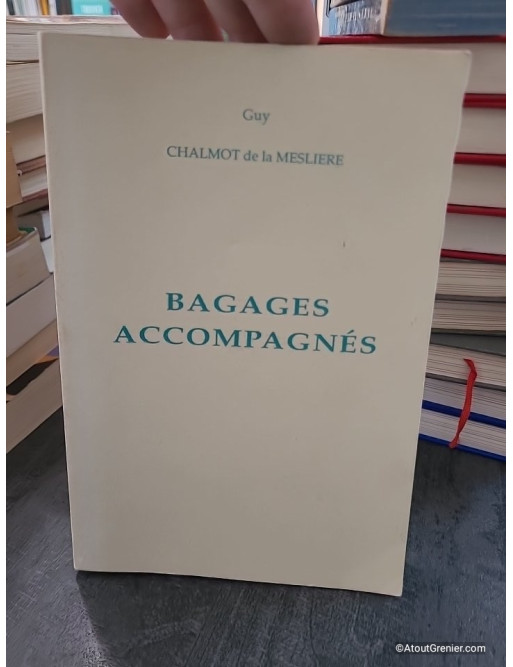 Bagages accompagnés - Guy Chalmot de la Mesliere