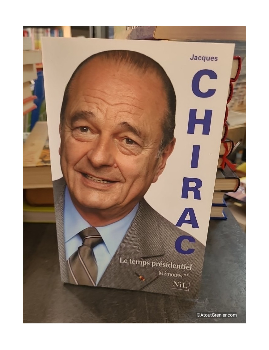 Mémoires - Tome 2, Le Temps Présidentiel - Jacques Chirac