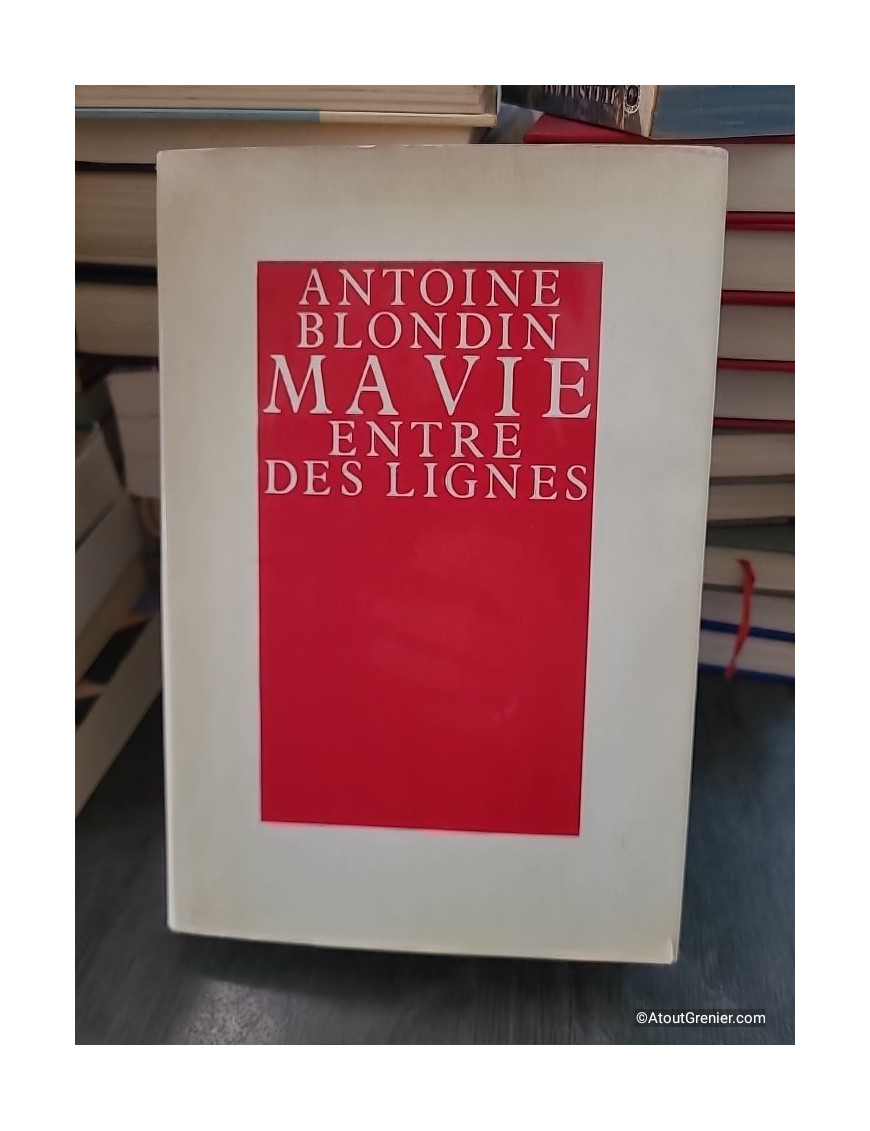 Ma vie entre des lignes - Antoine Blondin