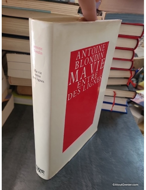 Ma vie entre des lignes - Antoine Blondin