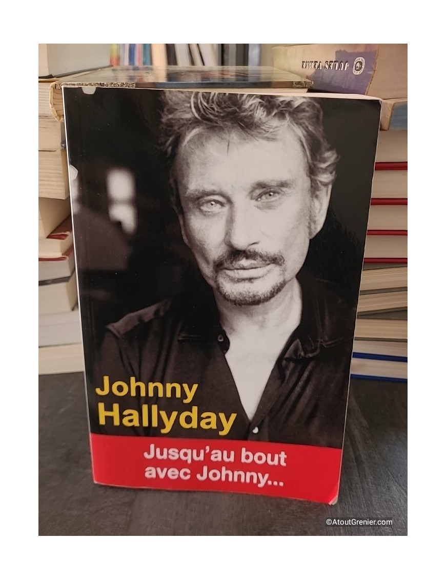 Johnny Hallyday - Jusqu'au bout avec Johnny... - Claire Lescure