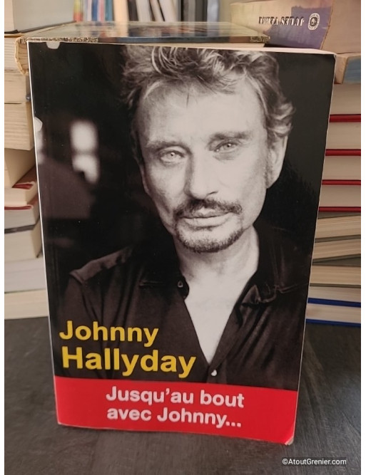Johnny Hallyday - Jusqu'au bout avec Johnny... - Claire Lescure