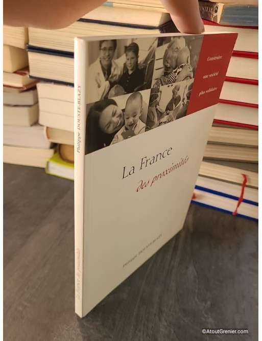 La France des proximités - Philippe Douste-Blazy