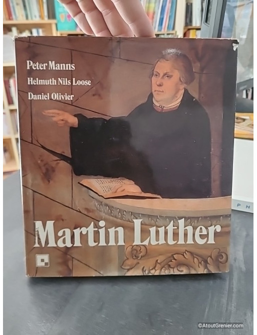 Martin Luther - L'homme, le chrétien, le réformateur - Peter Manns