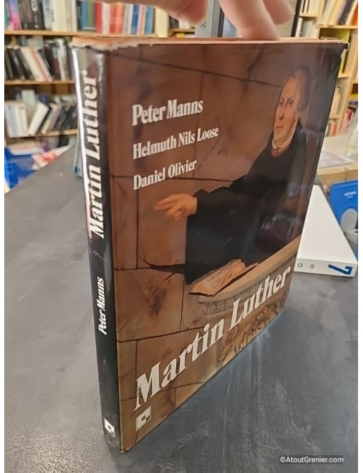 Martin Luther - L'homme, le chrétien, le réformateur - Peter Manns