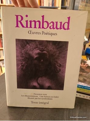 Œuvres Poétiques : Premiers vers, Les Illuminations, Une Saison en Enfer - Arthur Rimbaud