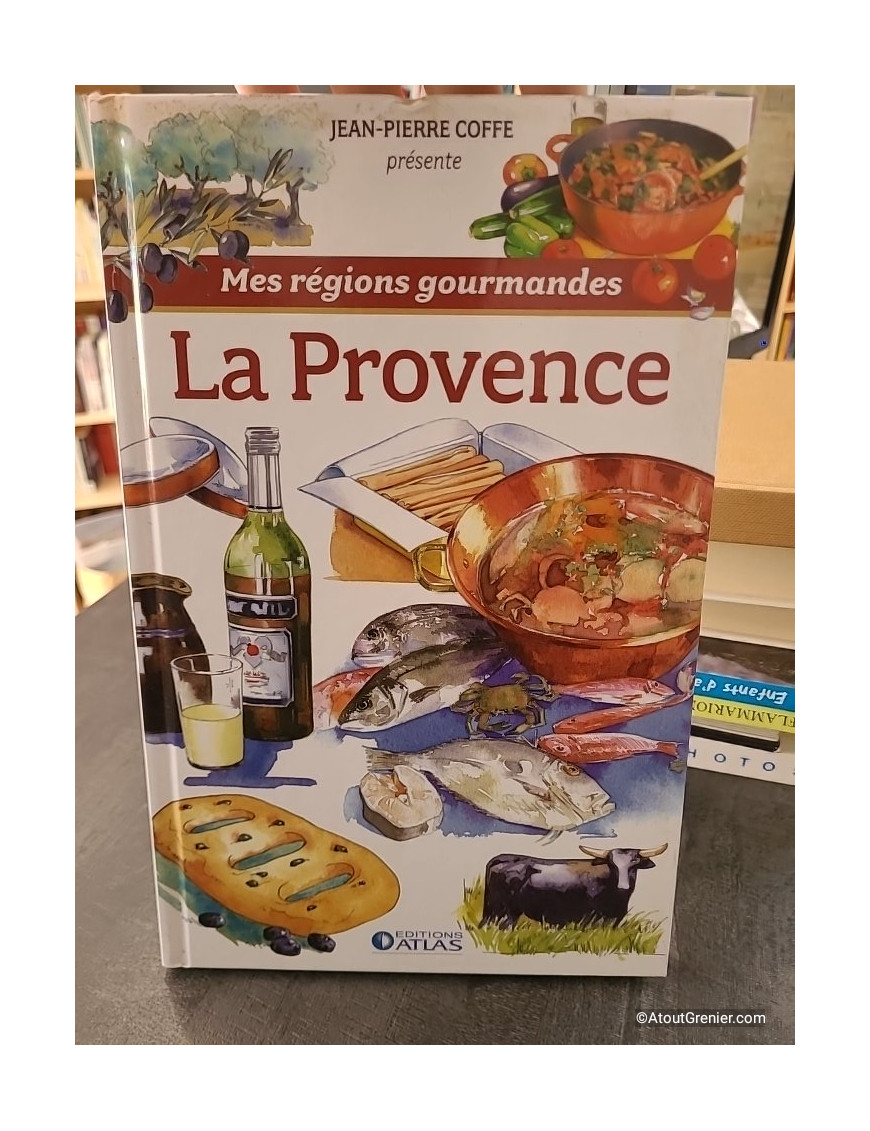 Mes régions gourmandes - La Provence - Jean-Pierre Coffe