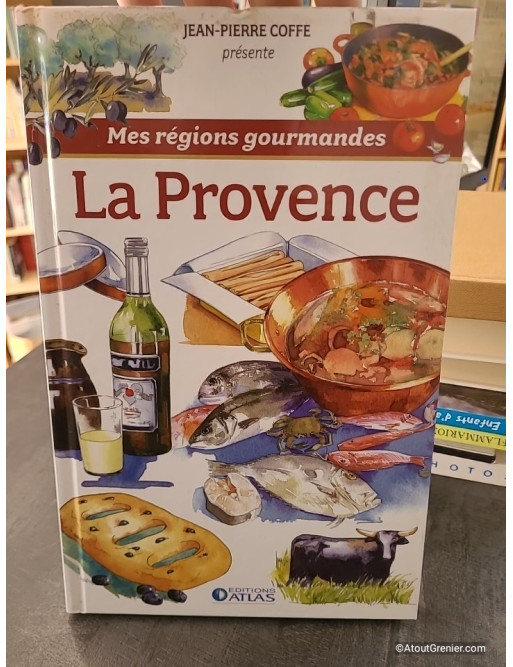 Mes régions gourmandes - La Provence - Jean-Pierre Coffe