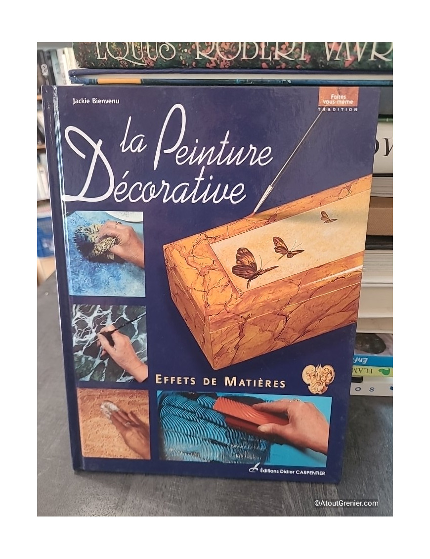 La peinture décorative - Effets de matière - Jackie Bienvenu