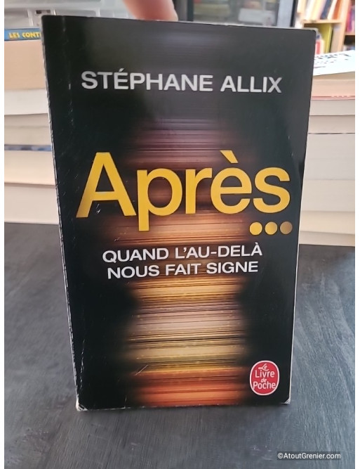 Après... Quand l'au-delà nous fait signe de Stéphane Allix