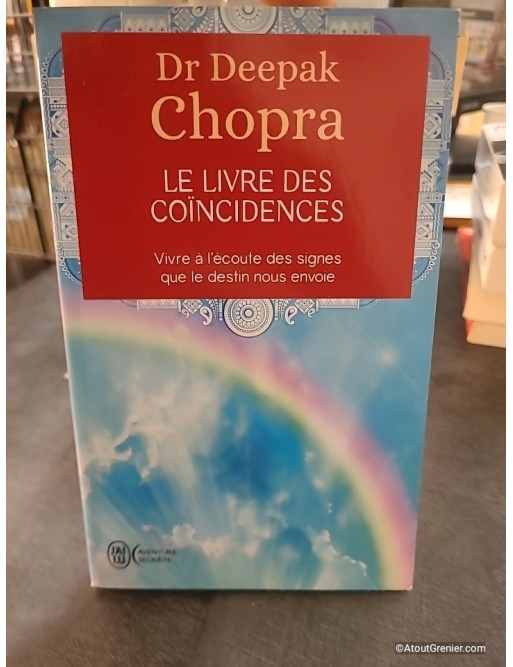 Le livre des coïncidences - Vivre à l'écoute des signes que le destin nous envoie de Deepak Chopra