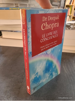 Le livre des coïncidences - Vivre à l'écoute des signes que le destin nous envoie de Deepak Chopra