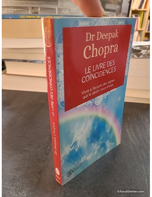 Le livre des coïncidences - Vivre à l'écoute des signes que le destin nous envoie de Deepak Chopra