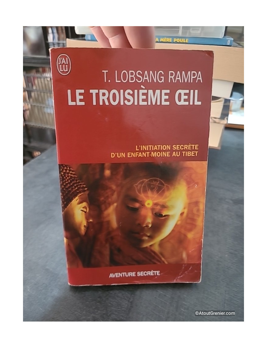 Le troisième œil - L'initiation secrète d'un enfant-moine au Tibet de Tuesday Lobsang Rampa