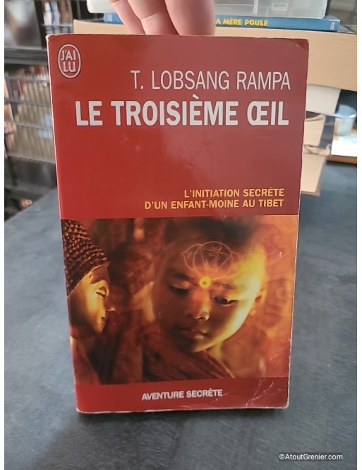 Le troisième œil - L'initiation secrète d'un enfant-moine au Tibet de Tuesday Lobsang Rampa