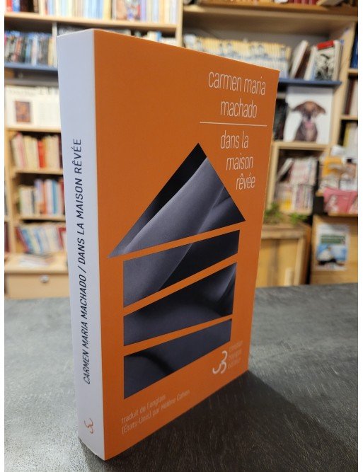 Dans la maison rêvée Par Carmen Maria Machado