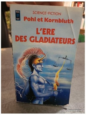 L'Ère des gladiateurs - Frederik Pohl et Cyril M. Kornbluth