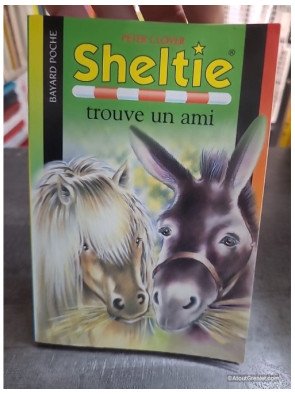 Sheltie Tome 4 - Sheltie trouve un ami - Peter Clover