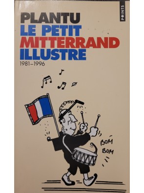 Le Petit Mitterrand Illustré Par Plantu