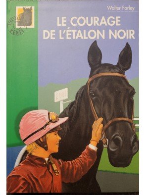 Le Courage de l'Etalon noir Par Walter Farley