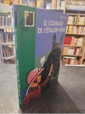 Le Courage de l'Etalon noir Par Walter Farley