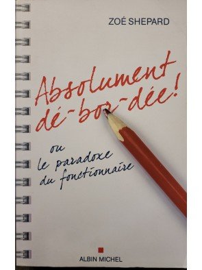 Absolument dé-bor-dée ! Ou le paradoxe du fonctionnaire Par Zoé Shepard