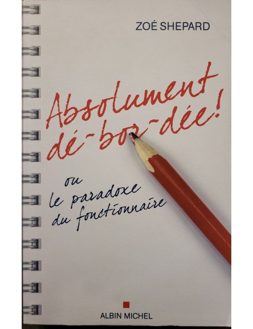 Absolument dé-bor-dée ! Ou le paradoxe du fonctionnaire Par Zoé Shepard Absolument dé-bor-dée ! Ou le paradoxe du fonctionnaire Par Zoé Shepard